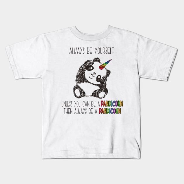 Always Be Yourself Unless You Can Be a Pandicorn Kids T-Shirt by LotusTee